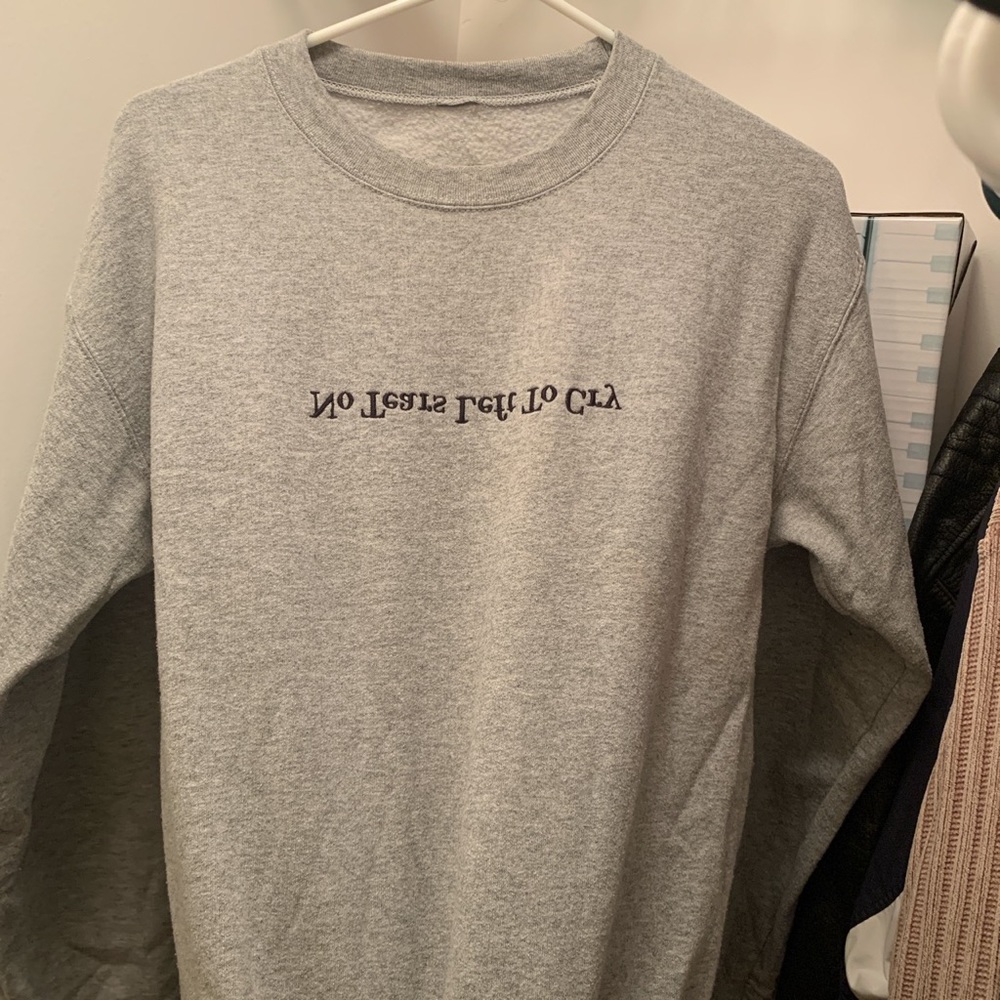 no tears left to cry crewneck GENDER NEUTRAL